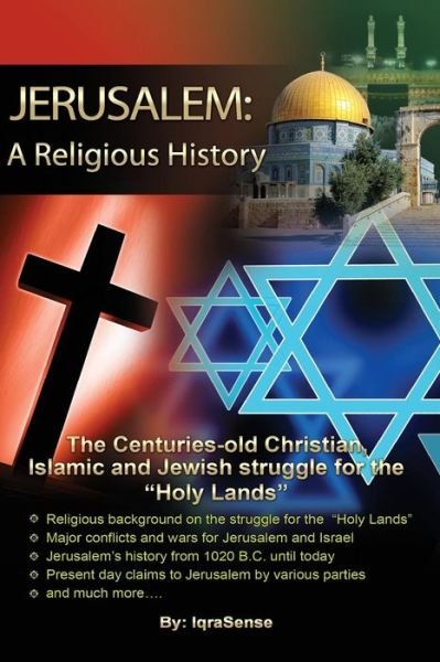 Cover for Iqrasense · Jerusalem: a Religious History: the Christian, Islamic, and Jewish Struggle for the Holy Lands (Taschenbuch) (2014)