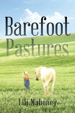 Cover for Lili Mahoney · Barefoot Pastures: Book One (Taschenbuch) (2015)