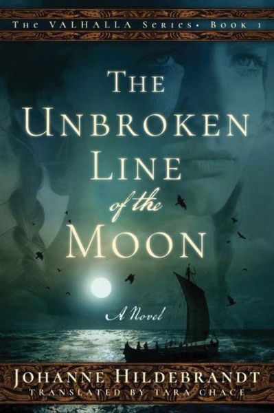 The Unbroken Line of the Moon - Valhalla - Johanne Hildebrandt - Livros - Amazon Publishing - 9781503939080 - 1 de outubro de 2016