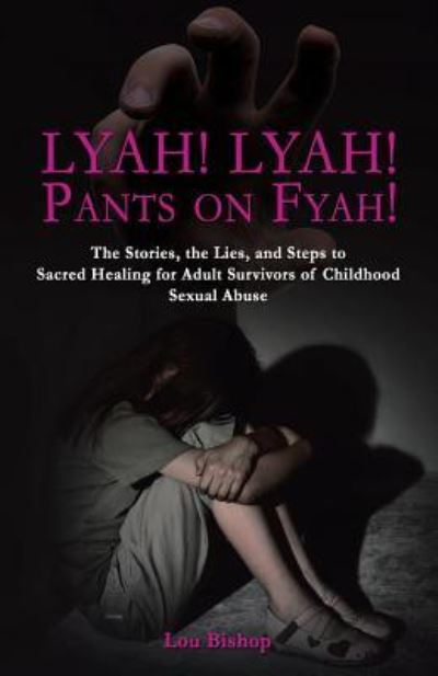 Cover for Lou Bishop · Lyah! Lyah! Pants on Fyah! (Paperback Book) (2015)