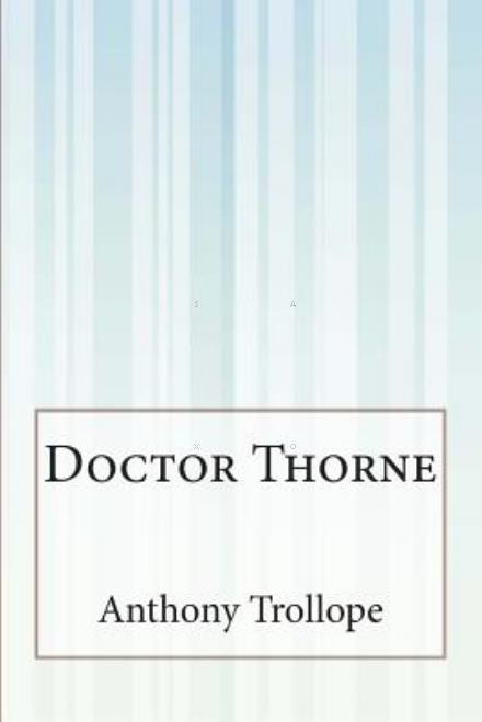 Cover for Trollope, Anthony, Ed · Doctor Thorne (Paperback Book) (2015)