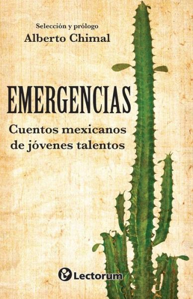 Cover for Alberto Chimal · Emergencias: Cuentos Mexicamos De Jovenes Talentos (Paperback Book) (2015)