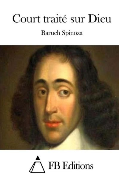 Cover for Benedictus De Spinoza · Court Traite Sur Dieu (Pocketbok) (2015)