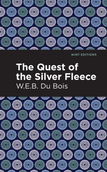Cover for W. E. B. Du Bois · The Quest of the Silver Fleece - Mint Editions (Gebundenes Buch) (2021)