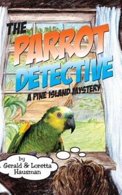 Cover for Gerald Hausman · The Parrot Detective (Hardcover Book) (2011)