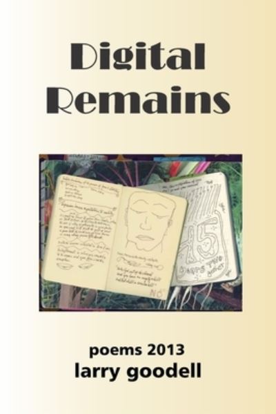 Cover for Larry Goodell · Digital Remains (Paperback Book) (2015)