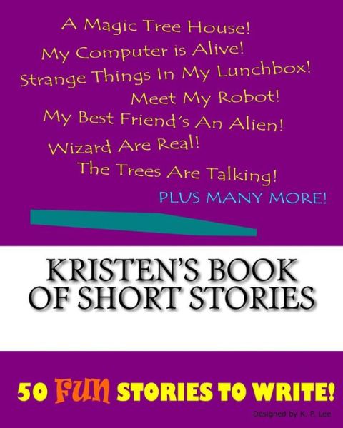 K P Lee · Kristen's Book Of Short Stories (Paperback Book) (2015)