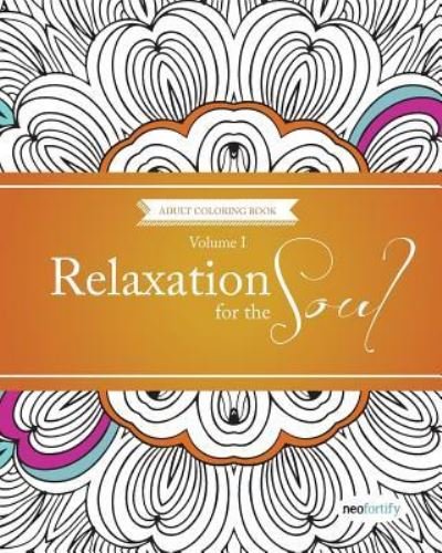 Cover for Neofortify Graphics · Relaxation For The Soul Volume 1 (Paperback Bog) (2016)
