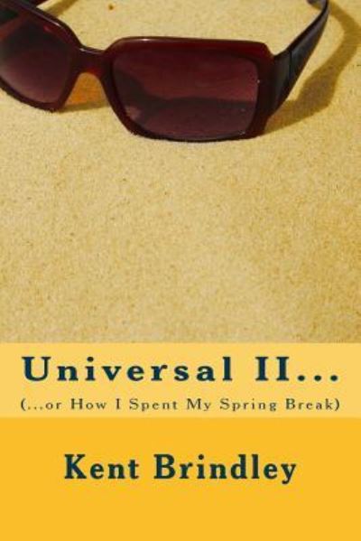 Cover for Kent a Brindley · Universal II... (Paperback Book) (2016)