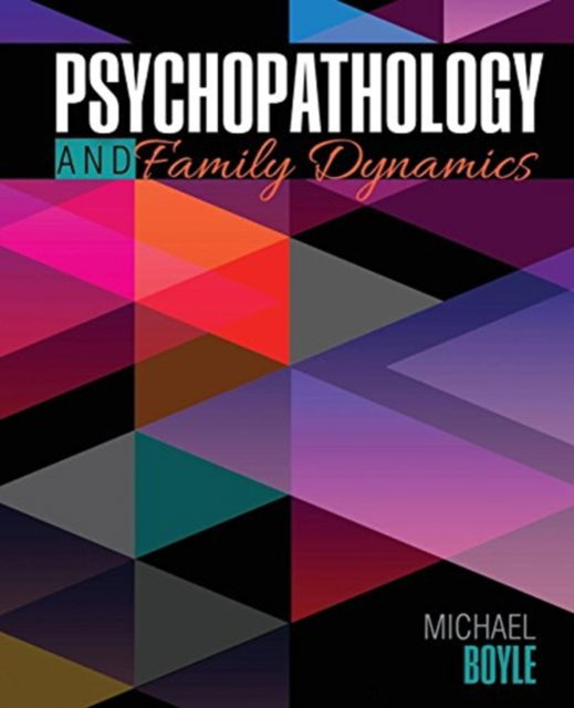 Psychopathology and Family Dynamics - Michael Boyle - Libros - Kendall/Hunt Publishing Co ,U.S. - 9781524930080 - 31 de agosto de 2019