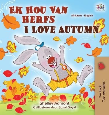 Cover for Shelley Admont · I Love Autumn (Afrikaans English Bilingual Children's Book) - Afrikaans English Bilingual Collection (Hardcover Book) [Large type / large print edition] (2022)