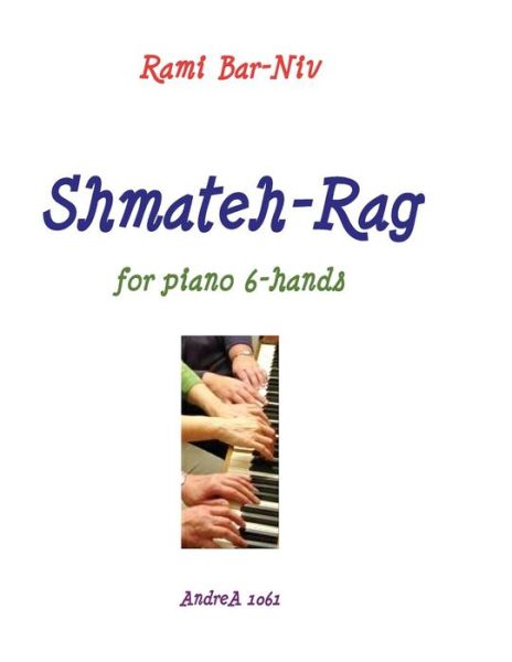 Cover for Rami Bar-Niv · Shmateh-Rag for Piano 6-Hands (Paperback Book) (2016)