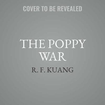 Cover for R. F. Kuang · The Poppy War A Novel (CD) (2018)