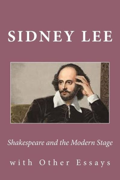 Cover for Sir Sidney Lee · Shakespeare and the Modern Stage (Paperback Book) (2016)