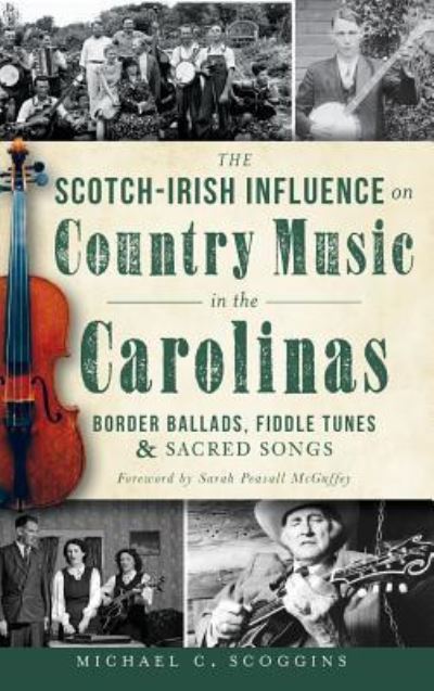 Cover for Michael C Scoggins · The Scotch-Irish Influence on Country Music in the Carolinas (Hardcover Book) (2013)