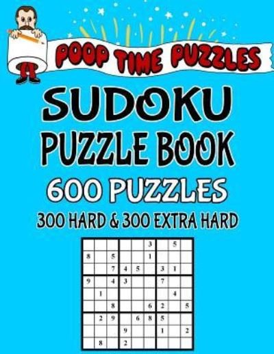 Cover for Poop Time Puzzles · Poop Time Puzzles Sudoku Puzzle Book, 600 Puzzles (Pocketbok) (2017)
