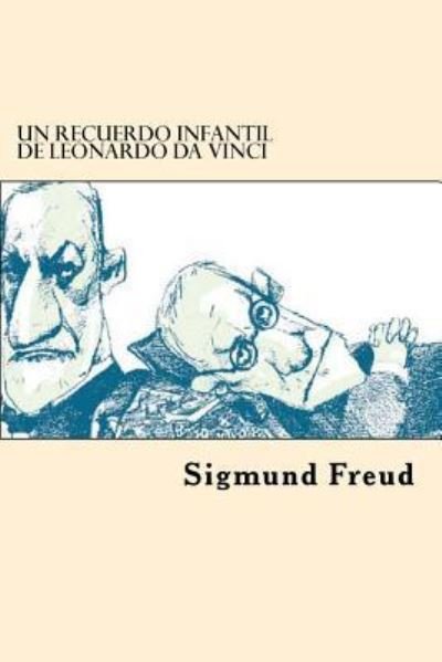 Cover for Sigmund Freud · Un Recuerdo Infantil de Leonardo Da Vinci (Taschenbuch) (2017)