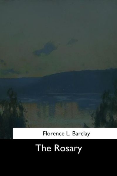 Cover for Florence L Barclay · The Rosary (Taschenbuch) (2017)