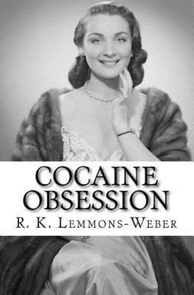 Cover for R K Lemmons-Weber · Cocaine Obsession (Pocketbok) (2017)