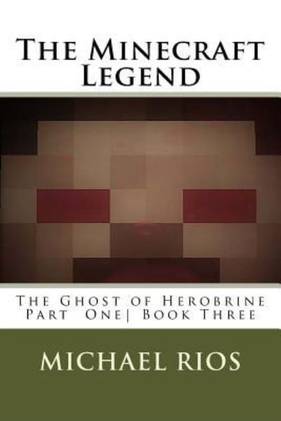 Cover for Associate Professor Michael Rios · The Minecraft Legend (Paperback Book) (2017)