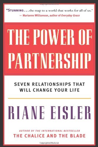 Cover for Ph.d. Riane Eisler · The Power of Partnership: Seven Relationships That Will Change Your Life (Paperback Book) (2003)