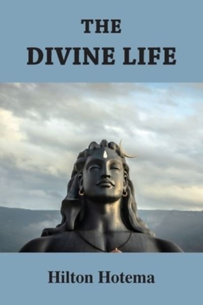 Cover for Hilton Hotema · The Divine Life (Paperback Book) (2021)