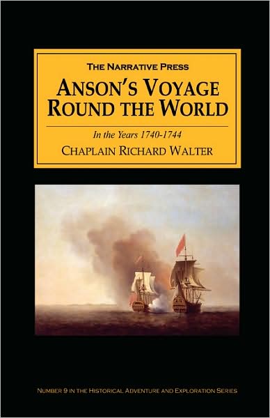 Anson's Voyage Around the World: in the Years, 1740-1744 - Richard Walter - Books - The Narrative Press - 9781589760080 - July 1, 2001