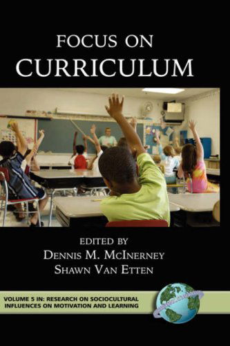 Focus on Curriculum (Research on Sociocultural Influences in Motivation and Learning) (Research on Sociocultural Influences on Motivation and Learn) - Dennis M. Mcinerney and Shawn Van Etten - Books - IAP - Information Age Publishing Inc. - 9781593112080 - September 5, 2000