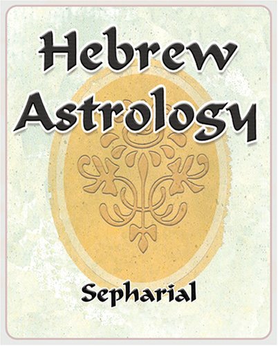 Hebrew Astrology - Sepharial - Books - Book Jungle - 9781594623080 - August 29, 2006