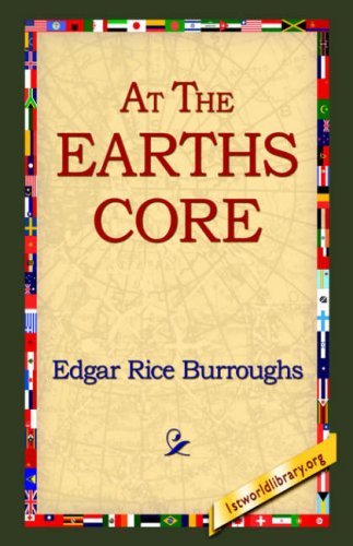 At the Earth's Core - Edgar Rice Burroughs - Kirjat - 1st World Library - Literary Society - 9781595402080 - keskiviikko 1. syyskuuta 2004