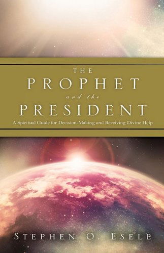 Cover for Stephen O. Esele · The Prophet and the President (Paperback Book) (2009)