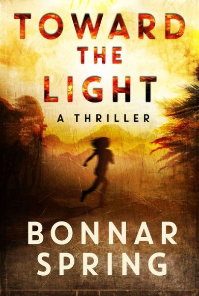 Cover for Bonnar Spring · Toward the Light (Paperback Book) (2021)