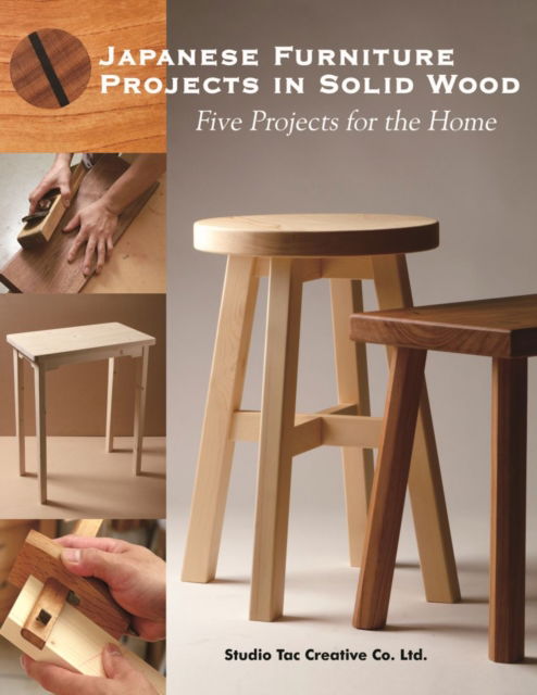Cover for Studio Tac Creative Co. Ltd · Japanese Furniture Projects in Solid Wood: Five Projects for the Home (Paperback Book) (2025)