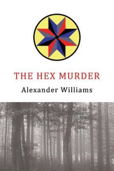 Cover for Alexander Williams · The Hex Murder : A Golden-Age Mystery Reprint (Paperback Book) (2017)