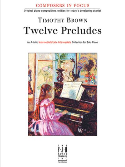 Twelve Preludes - Timothy Brown - Książki - Alfred Music - 9781619281080 - 1 kwietnia 2023