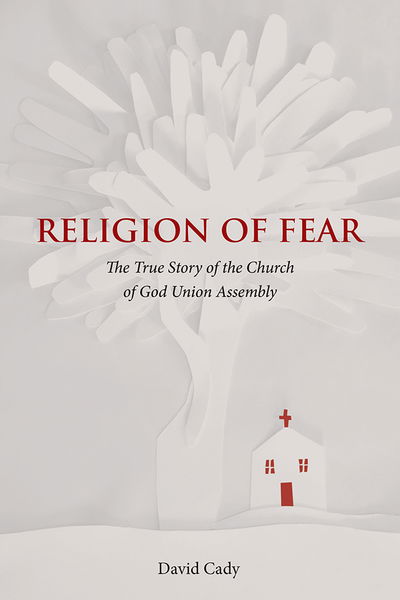 Cover for David Cady · Religion of Fear: The True Story of the Church of God of the Union Assembly (Gebundenes Buch) (2019)