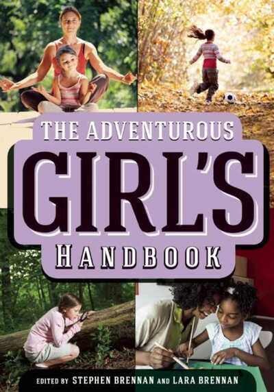 Cover for Stephen Brennan · The Adventurous Girl's Handbook (Hardcover Book) [Skyhorse Kids edition] (2014)