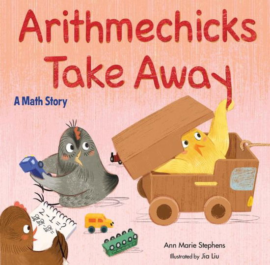 Cover for Ann Marie Stephens · Arithmechicks Take Away: A Math Story (Hardcover Book) (2020)