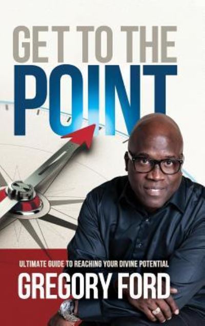 Cover for Gregory Ford · Get to the Point (Hardcover Book) (2017)