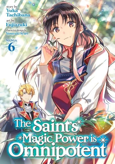 Cover for Yuka Tachibana · The Saint's Magic Power is Omnipotent (Manga) Vol. 6 - The Saint's Magic Power is Omnipotent (Manga) (Pocketbok) (2022)