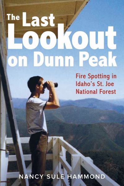 Cover for Nancy Sule Hammond · Last Lookout on Dunn Peak (Book) (2023)