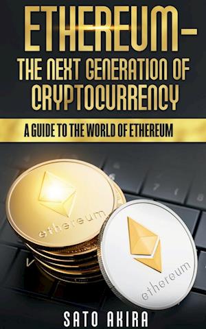 Cover for Sato Akira · Ethereum - the Next Generation of Cryptocurrency (Book) (2021)