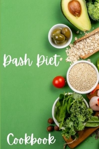 Cover for Shanice Johnson · Dash Diet Cookbook: Dash Diet Receipes, Dash Diet Eating Plan for a Happy Healthy Life - Cookbooks for Women (Taschenbuch) [Large type / large print edition] (2021)