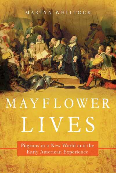 Cover for Martyn Whittock · Mayflower Lives: Pilgrims in a New World and the Early American Experience (Paperback Book) (2021)