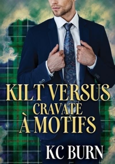 Cover for KC Burn · Kilt versus cravate  motifs - Histoires de Tissus (Paperback Book) (2019)