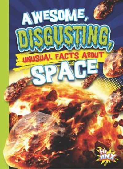 Awesome, Disgusting, Unusual Facts about Space - Eric Braun - Books - Black Rabbit Books - 9781644663080 - August 7, 2018