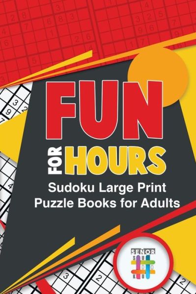 Cover for Senor Sudoku · Fun for Hours Sudoku Large Print Puzzle Books for Adults (Paperback Book) (2019)