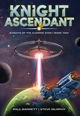 Knight Ascendant - Paul Barrett - Książki - Falstaff Books, LLC - 9781645541080 - 26 sierpnia 2021