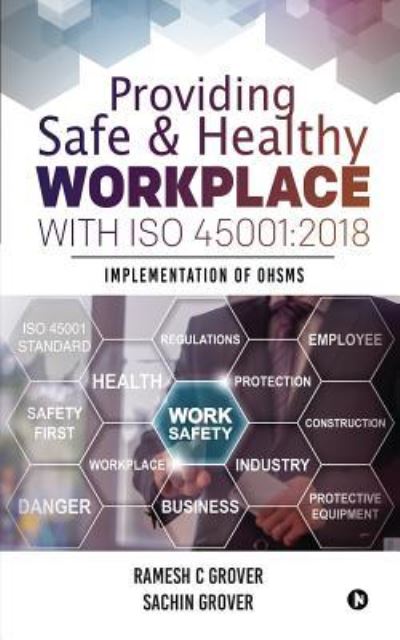 Cover for Sachin Grover · Providing Safe &amp; Healthy Workplace with ISO 45001 (Paperback Book) (2019)