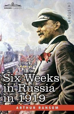 Cover for Arthur Ransom · Six Weeks in Russia in 1919 (Paperback Book) (1905)